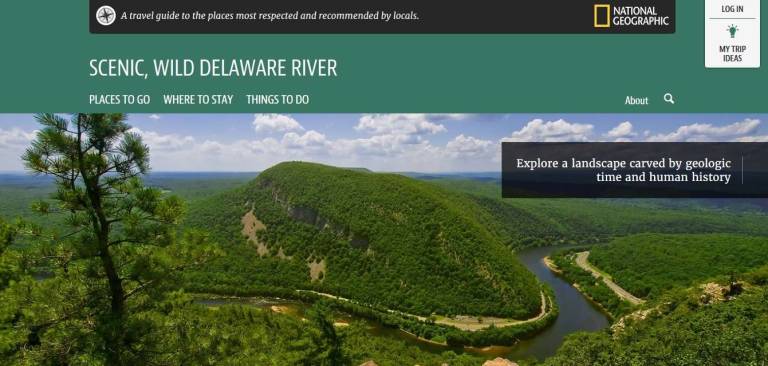 The Delaware Valley is about to go global The "Scenic, Wild Delaware" featured on the National Geograhic site delawareriver.natgeotourism.com, where you can nominate your favorite place or activity.
