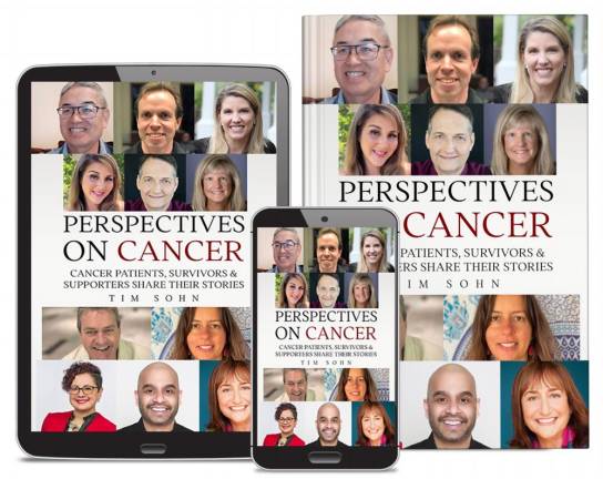 Local writer Tim Sohn, a 16-year cancer warrior, has written a book – “Perspectives On Cancer: Cancer Patients, Survivors &amp; Supporters Share Their Stories.”